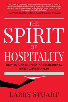 Paperback The Spirit of Hospitality: How to Add the Missing Ingredients Your Business Needs Book