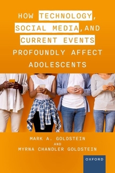 Paperback How Technology, Social Media, and Current Events Profoundly Affect Adolescents Book