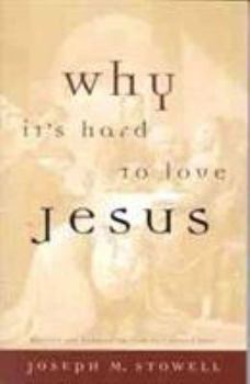 Paperback Why It's Hard to Love Jesus Book