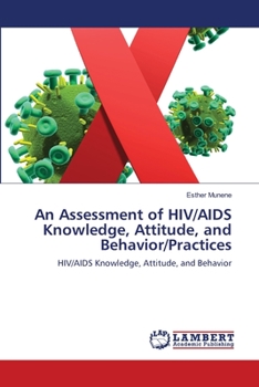 Paperback An Assessment of HIV/AIDS Knowledge, Attitude, and Behavior/Practices Book