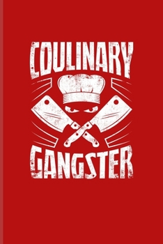 Coulinary Gangster: Fill In Your Own Recipe Book For Foodies, Master Cook, Culinary Art Fans & Chefs 6x9 100 pages