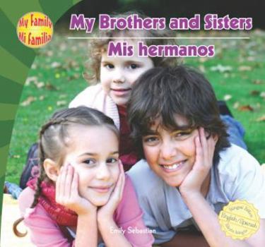 Library Binding My Brothers and Sisters/Mis Hermanos [Spanish] Book