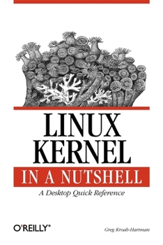 Paperback Linux Kernel in a Nutshell: A Desktop Quick Reference Book