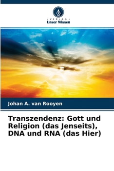 Paperback Transzendenz: Gott und Religion (das Jenseits), DNA und RNA (das Hier) [German] Book