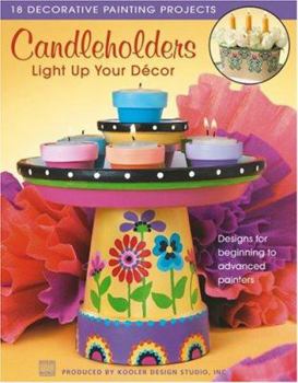 Paperback Candleholders: Light Up Your Decor: 18 Decorative Painting Projects Book