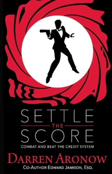 Paperback Settle the Score: Combat and Beat the Credit System Volume 1 Book