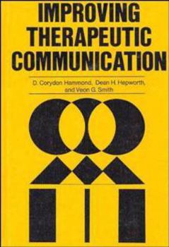 Hardcover Improving Therapeutic Communication: A Guide for Developing Effective Techniques Book