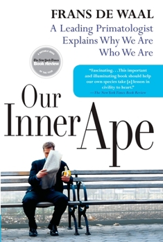 Paperback Our Inner Ape: A Leading Primatologist Explains Why We Are Who We Are Book