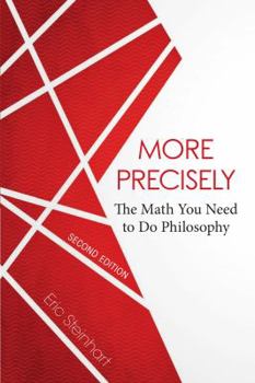 Paperback More Precisely: The Math You Need to Do Philosophy - Second Edition Book