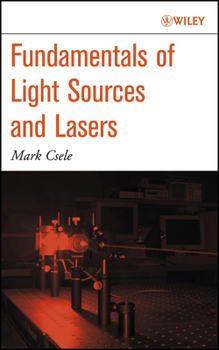 Hardcover Fundamentals of Light Sources and Lasers Book
