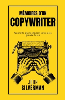Mémoires d'un Copywriter (French Edition)