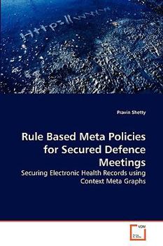 Paperback Rule Based Meta Policies for Secured Defence Meetings Book