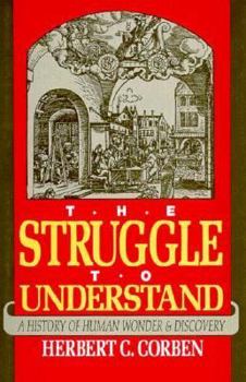 Hardcover Struggle to Understand: A History of Human Wonder and Discovery Book