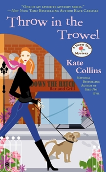 Throw in the Trowel - Book #15 of the A Flower Shop Mystery