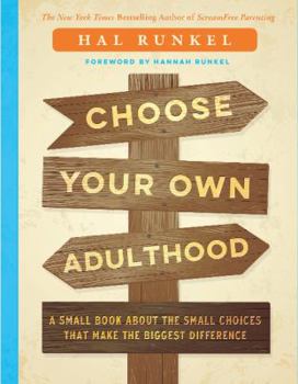 Hardcover Choose Your Own Adulthood: A Small Book about the Small Choices That Make the Biggest Difference Book