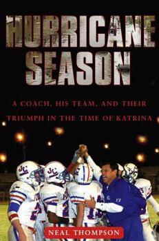 Hardcover Hurricane Season: A Coach, His Team, and Their Triumph in the Time of Katrina Book