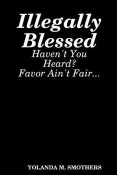 Paperback Illegally Blessed Book