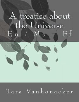 Paperback A treatise about the Universe: En / Ms = Ff Book
