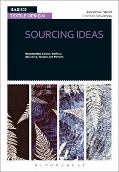 Paperback Basics Textile Design 01: Sourcing Ideas: Researching Colour, Surface, Structure, Texture and Pattern Book