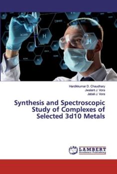 Paperback Synthesis and Spectroscopic Study of Complexes of Selected 3d10 Metals Book