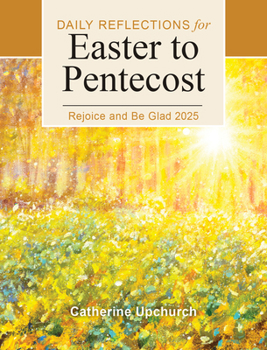 Paperback Rejoice and Be Glad 2025: Daily Reflections for Easter to Pentecost [Large Print] Book