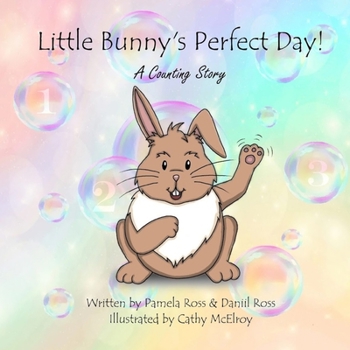 Paperback Little Bunny's Perfect Day!: A Counting Story Book