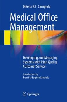 Paperback Medical Office Management: Developing and Managing Systems with High Quality Customer Service Book
