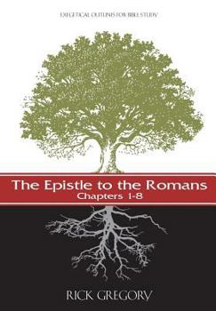 Paperback The Epistle to the Romans, Vol. I: Exegetical Outlines for Bible Study Book