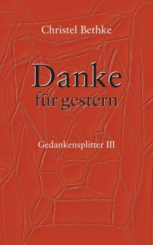 Paperback Danke für Gestern: Gedankensplitter III [German] Book