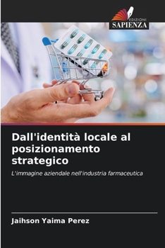 Dall'identità locale al posizionamento strategico (Italian Edition)