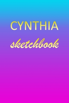 Paperback Cynthia: Sketchbook - Blank Imaginative Sketch Book Paper - Pink Blue Gold Custom Letter C Personalized Cover - Teach & Practic Book