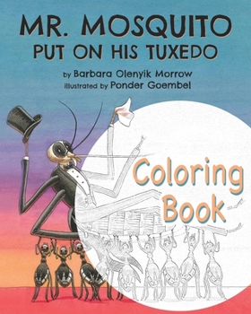 Paperback Mr. Mosquito Put on His Tuxedo: Coloring Book