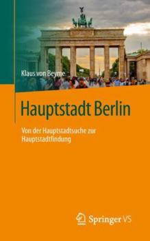 Paperback Hauptstadt Berlin: Von Der Hauptstadtsuche Zur Hauptstadtfindung [German] Book