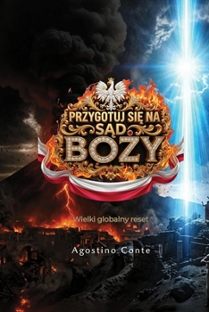 PRZYGOTUJ SIE NA SAD BOZY: Wielki globalny reset (Polish Edition)