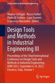 Paperback Design Tools and Methods in Industrial Engineering III: Proceedings of the Third International Conference on Design Tools and Methods in Industrial En Book