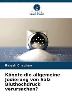 Paperback Könnte die allgemeine Jodierung von Salz Bluthochdruck verursachen? [German] Book