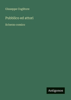 Pubblico ed attori: Scherzo comico (Italian Edition)