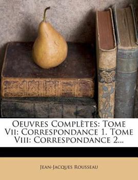 Paperback Oeuvres Compl?tes: Tome VII: Correspondance 1. Tome VIII: Correspondance 2... [French] Book