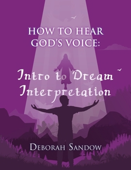 Paperback How to Hear God's Voice....Intro to Dream Interpretation: Into to Dream Interpretation: Into to Dream Inter Book