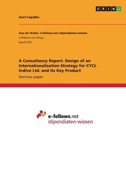 Paperback A Consultancy Report. Design of an Internationalisation Strategy for CYCL Indive Ltd. and Its Key Product Book