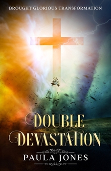 Paperback Double Devastation Brought Glorious Transformation Book