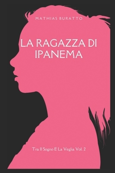 La Ragazza Di Ipanema (Tra Il Sogno E La Veglia) (Italian Edition)