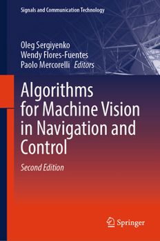 Algorithms for Machine Vision in Navigation and Control (Signals and Communication Technology)