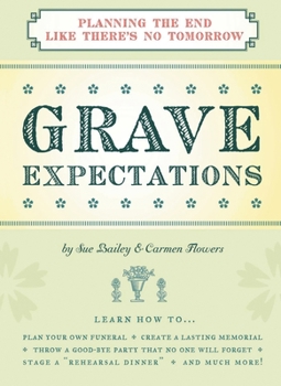 Paperback Grave Expectations: Planning the End Like There's No Tomorrow Book