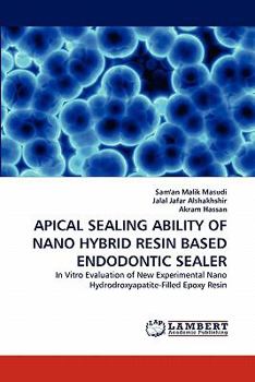 Paperback Apical Sealing Ability of Nano Hybrid Resin Based Endodontic Sealer Book