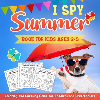 Paperback I Spy Summer Book for Kids Ages 2-5: A Fun Activity Coloring and Guessing Game for Kids, Toddlers and Preschoolers (Summer Picture Puzzle Book) [Large Print] Book