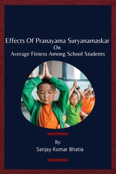 Paperback Effects Of Pranayama Suryanamaskar On Average Fitness Among School Students Book