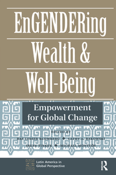 Hardcover Engendering Wealth and Well-Being: Empowerment for Global Change Book