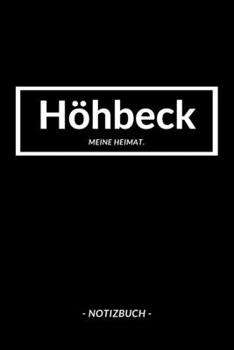 Höhbeck: Notizbuch, Notizblook, Notizheft, Notizen, Block, Planer | DIN A5, 120 Seiten | Liniert, Linien, Lined | Deine Stadt, Dorf, Region und Heimat (German Edition)