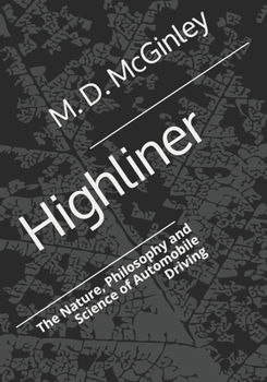 Paperback Highliner: The Nature, Philosophy and Science of Automobile Driving Book